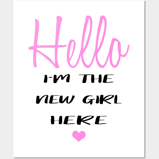 Hello I'm the new girl here Wall Art by Die Designwerkstatt